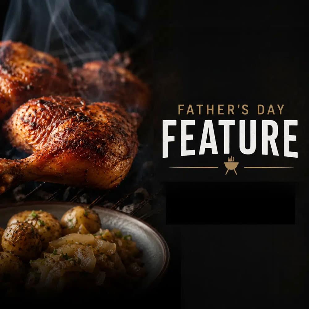Father's Day Feature Menu - Image with chicken and potatoes